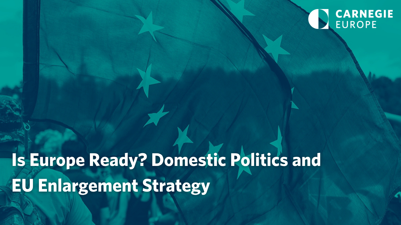 Is Europe Ready? Domestic Politics and EU Enlargement Strategy