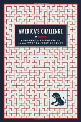 America's Challenge: Engaging a Rising China in the Twenty-First Century