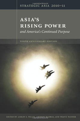 Strategic Asia 2010-11: Asia's Rising Power and America's Continued Purpose