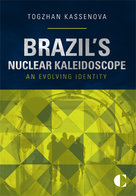 Brazil’s Nuclear Kaleidoscope: An Evolving Identity