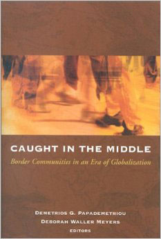 Caught in the Middle: Border Communities in an Era of Globalization
