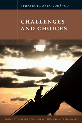 Strategic Asia 2008-09: Challenges and Choices