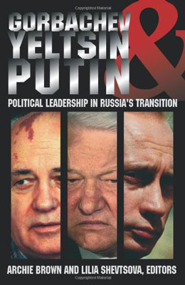 Gorbachev, Yeltsin, and Putin: Political Leadership in Russia's Transition