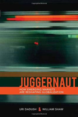 Juggernaut: How Emerging Markets Are Reshaping Globalization
