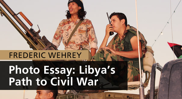 Photo Essay: Libya’s Path to Civil War