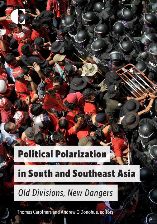 Political Polarization in South and Southeast Asia: Old Divisions, New Dangers