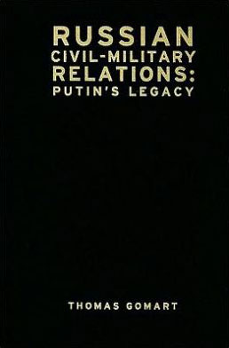 Russian Civil-Military Relations: Putin's Legacy