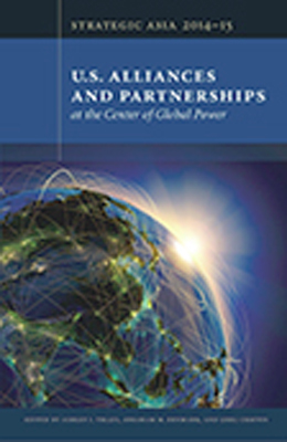 Strategic Asia 2014-15: U.S. Alliances and Partnerships at the Center of Global Power