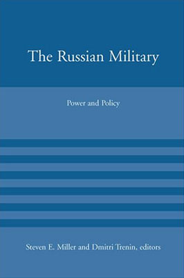 The Russian Military: Power and Policy