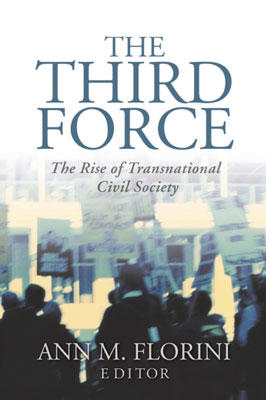 Third Force: The Rise of Transnational Civil Society