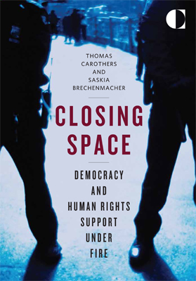 Closing Space: Democracy and Human Rights Support Under Fire