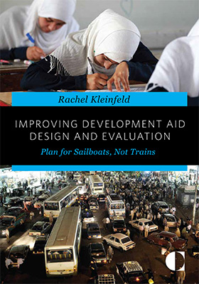 Improving Development Aid Design and Evaluation: Plan for Sailboats, Not Trains