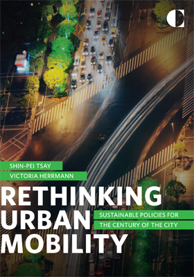 Rethinking Urban Mobility: Sustainable Policies for the Century of the City