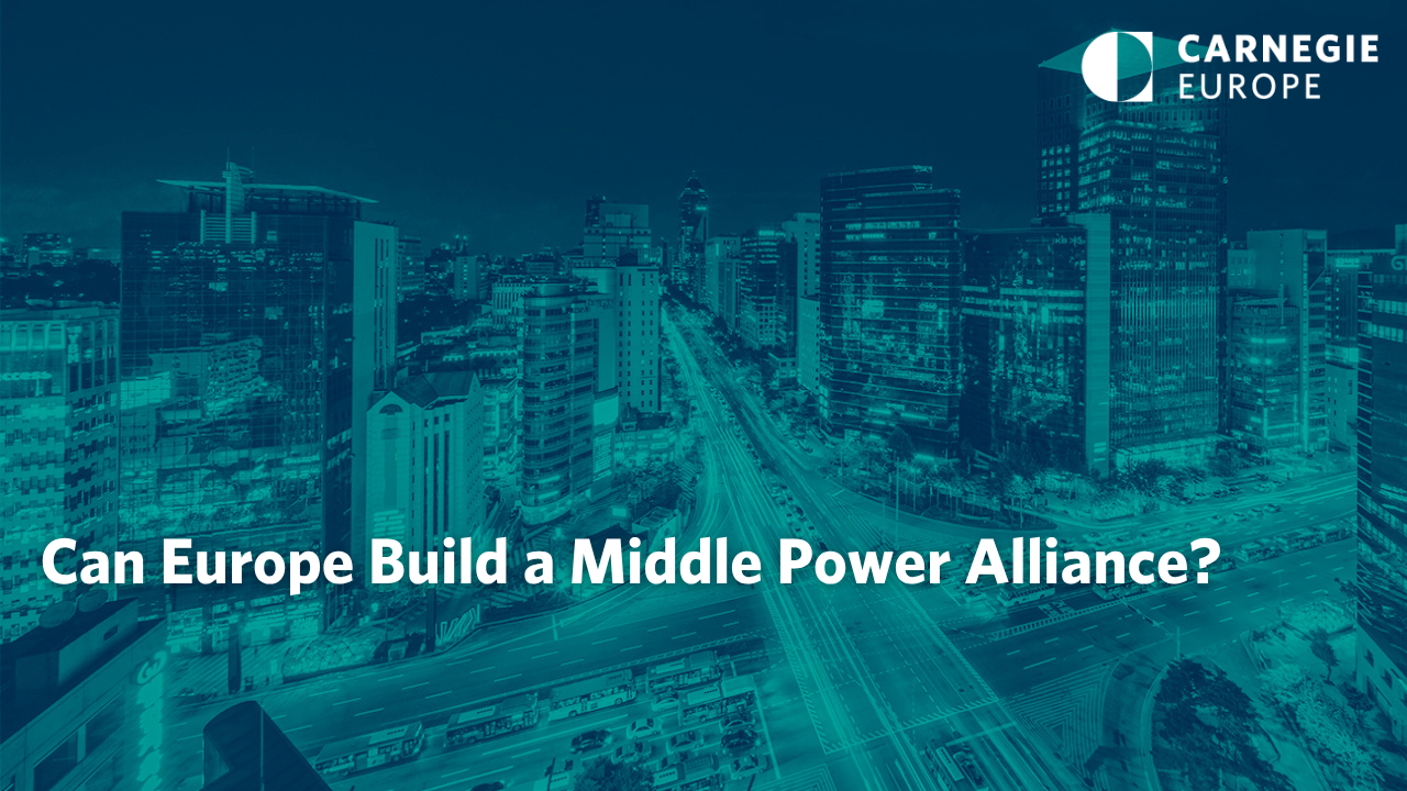 Can Europe Build a Middle Power Alliance?